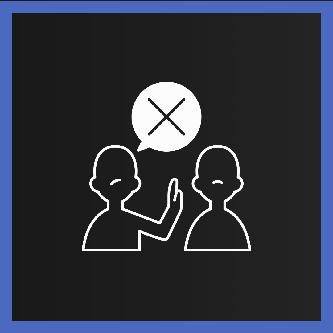 A person using the their to stop signal another person to stop suggesting a refusal to acknowledge or welcome different needs, expertise, or perspectives